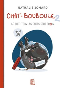 Chat-Bouboule (Tome 2-La nuit, tous les chats sont gros)
