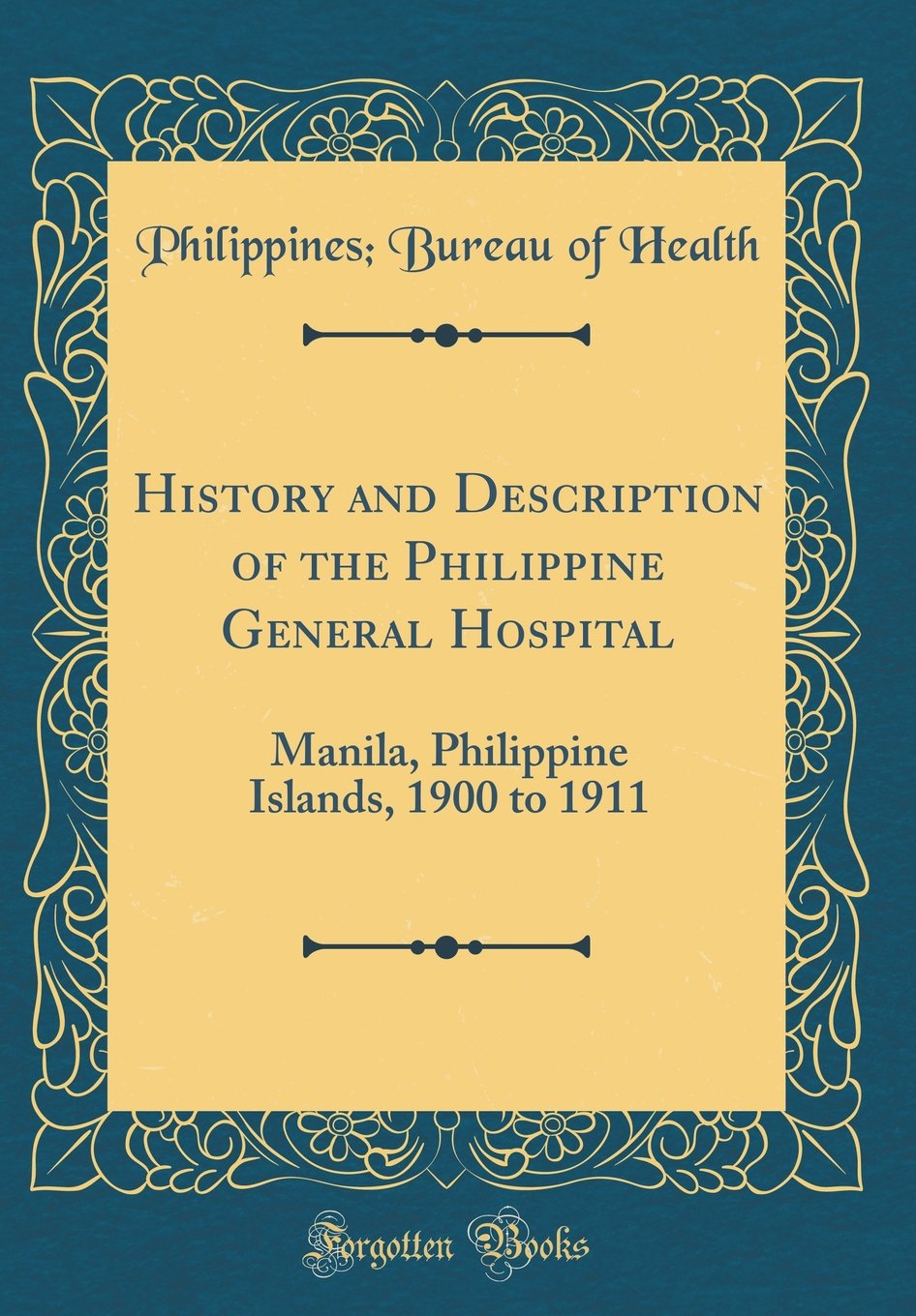 History and Description of the Philippine General Hospital, Manila ...