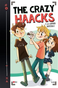 The Crazy Haacks y la cámara imposible (Serie The Crazy Haacks 1) (Jóvenes lectores)