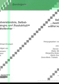 Selbstverständnis, Selbstbestimmung und Produktivität älterer Arbeitnehmer (Berichte aus der Psychologie)