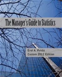 The Manager's Guide to Statistics, Custom 2012 Edition