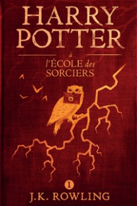 Harry Potter à L'école des Sorciers (La série de livres Harry Potter) (French Edition)