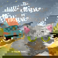 The Little Mouse In My House