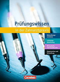 Zahnmedizinische Fachangestellte - Prüfungswissen