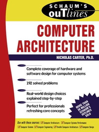 Schaum's Outline of Computer Architecture (Schaum's Outline Series) (SCHAUMS' COMPUTING)
