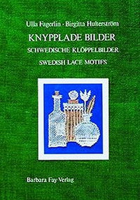 Knypplade bilder / Schwedische Klöppelbilder / Swedish Lace Motifs