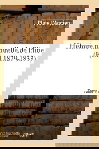 Histoire naturelle de Pline. Tome 11 (Éd.1829-1833)