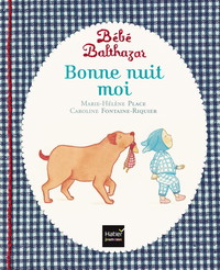 Bébé Balthazar - Bonne nuit moi - Pédagogie Montessori 0/3 ans