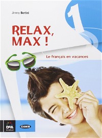 Relax, Max! Le français en vacances. Con CD Audio. Per la Scuola media [Lingua francese]