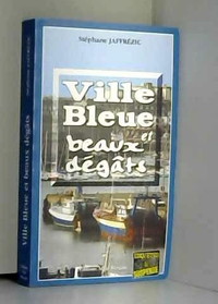 Ville Bleue et beaux dégâts