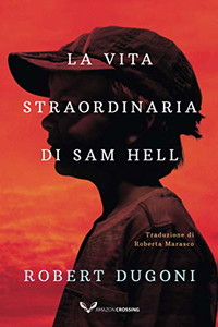 La vita straordinaria di Sam Hell