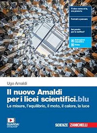 Il nuovo Amaldi per i licei scientifici.blu. Per il primo biennio del Liceo scientifico. Con e-book. Con espansione online. Le misure, l'equilibrio, il moto, il calore e la luce (Vol. 1)