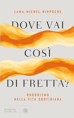 Dove vai così di fretta? Buddhismo nella vita quotidiana