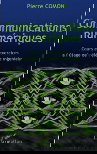 Communications numériques - Cours et exercices à l'usage de l'élève ingénieur