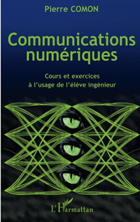 Communications numériques - Cours et exercices à l'usage de l'élève ingénieur