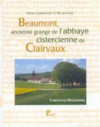 Entre Champagne et Bourgogne, Beaumont, ancienne grange de l'abbaye cistercienne de Clairvaux