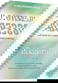 Il Potere di Adesso. Una guida all'illuminazione spirituale. Nuova Edizione