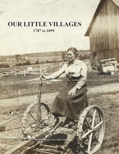 OUR LITTLE VILLAGES 1787 to 1899