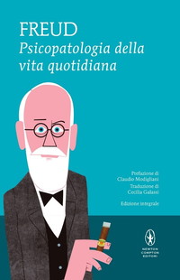 Psicopatologia della vita quotidiana. Ediz. integrale