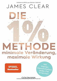 Die 1%-Methode – Minimale Veränderung, maximale Wirkung
