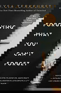 Forgiving What You Can't Forget