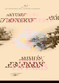 Misión en París (Las aventuras del capitán Alatriste 8)