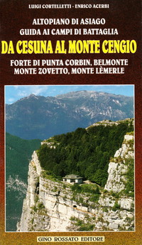 Da Cesuna al monte Cengio. Altopiano di Asiago. Guida ai campi di battaglia