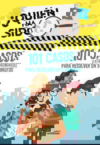 101 casos extraordinarios para resolver en 5 minutos (¿Quién ha sido? 1) (Jóvenes lectores)