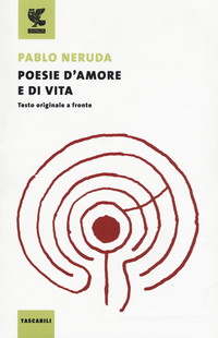 Poesie d'amore e di vita. Testo spagnolo a fronte