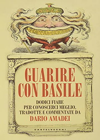 Guarire con Basile. Dodici fiabe per conoscerci meglio