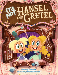 It's Not Hansel and Gretel (It’s Not a Fairy Tale Book 2)