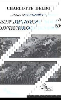 Aucun de nous ne reviendra. Auschwitz et après T1