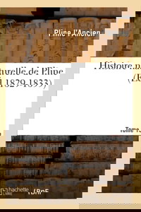 Histoire naturelle de Pline. Tome 13 (Éd.1829-1833)