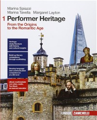 Performer heritage. Per le Scuole superiori. Con e-book. Con espansione online. From the origins to the romantic age (Vol. 1)