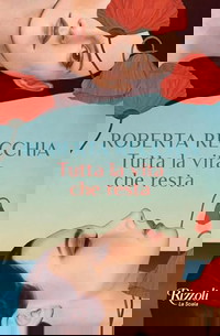 Tutta la vita che resta