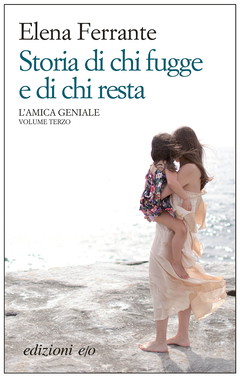 Storia di chi fugge e di chi resta (L'amica geniale)