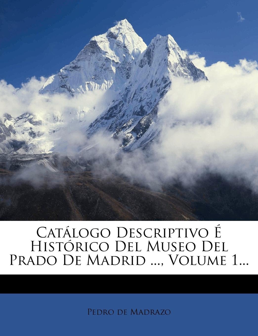 Catálogo Descriptivo É Histórico Del Museo Del Prado De Madrid ...