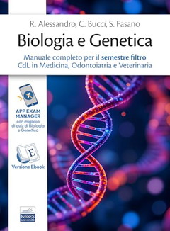 Manuale di Biologia e Genetica per il semestre filtro Medicina, Odontoiatria e Veterinaria