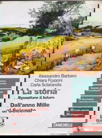 La storia. Progettare il futuro. Con Atlante di geostoria. Per le Scuole superiori. Con e-book. Con espansione online. Dall'anno Mille al Seicento (Vol. 1)