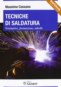 Tecniche di saldatura. Normative, formazione, tabelle