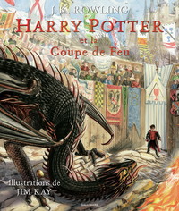 HARRY POTTER ET LA COUPE DE FEU - VERSION ILLUSTREE PAR JIM KAY