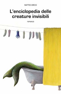 L'enciclopedia delle creature invisibili (Italian Edition)