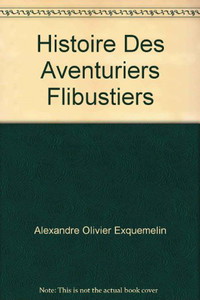 Histoire des aventuriers Flibustiers