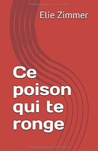 Ce poison qui te ronge