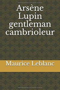 Arsène Lupin gentleman cambrioleur