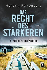 Das Recht des Stärkeren - Ostsee-Krimi (Hannes Niehaus 6) (German Edition)