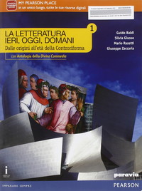 La letteratura ieri, oggi, domani. Vol. 1. Con Divina Commedia. Per le Scuole superiori. Con e-book. Con espansione online