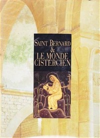 Saint Bernard et le monde cistercien