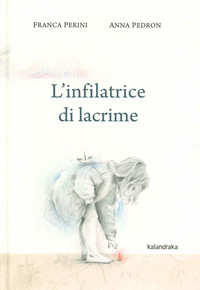 L'infilatrice di lacrime