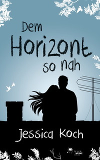 Dem Horizont so nah (Die Danny-Trilogie 1)